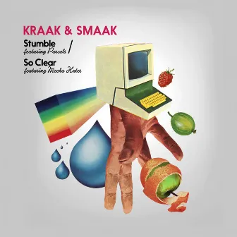 Stumble / So Clear - EP by Kraak & Smaak