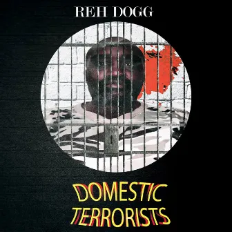 Domestic Terrorists by Reh Dogg