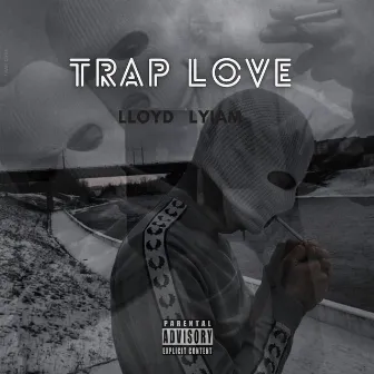 Trap Love by Lloyd Lyiam