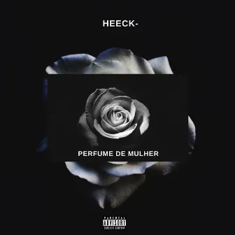 Perfume de Mulher by Heeck