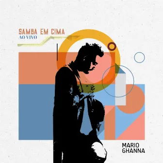 Samba em Cima (Ao Vivo) by Mario Ghanna