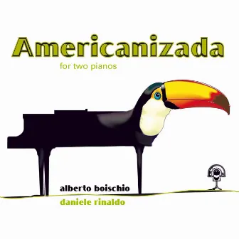 Americanizada for Two Pianos by Alberto Boischio