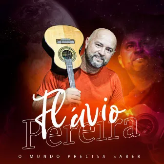 O Mundo Precisa Saber by Flávio Pereira