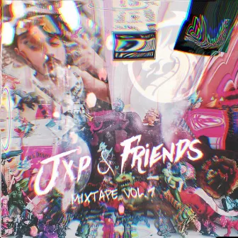 Jxp & Friends Mixtape, Vol. 1 by Jxp