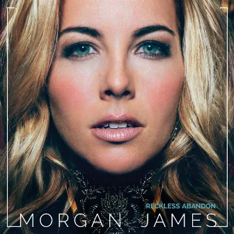 Reckless Abandon by Morgan James