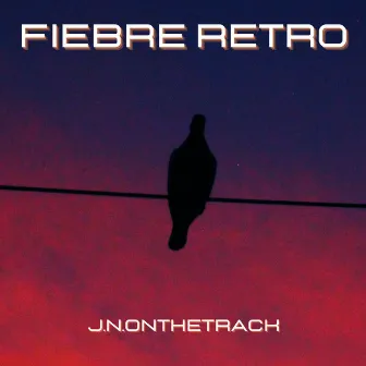 Fiebre Retro by J.N.OnTheTrack