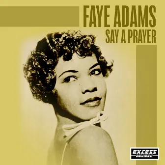 Say A Prayer by Faye Adams