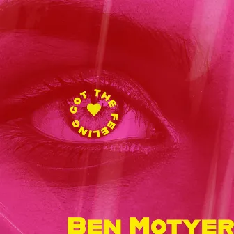 Got The Feeling by Ben Motyer