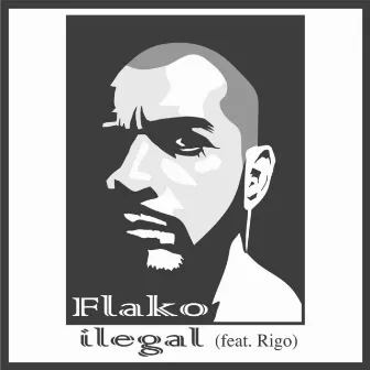 Ilegal by Flako