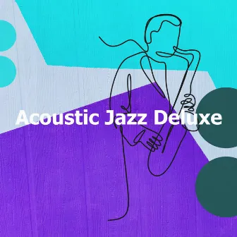 Acoustic Jazz Deluxe by Arkansas Jazz Trio