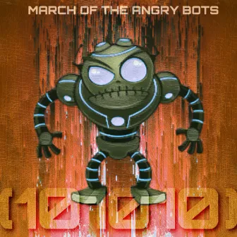 March of the Angry Bots by John Anthony (101010)