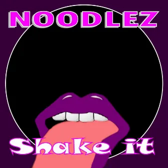 Shake It by Noodlez