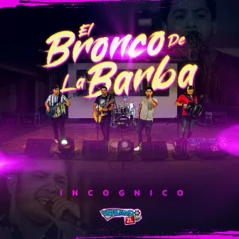 El Bronco De La Barba - En Vivo by Incognito