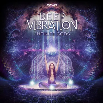 Infinite Gods by Deep Vibration