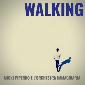 Walking by Micki Piperno