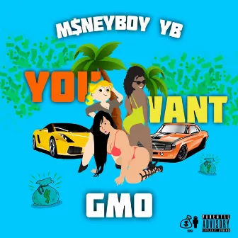 You Want by M$neyboy YB