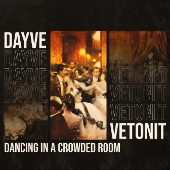 Dancing in a Crowded Room by Vetonit