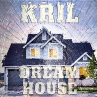 Dream House by Kril