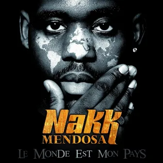 Le monde est mon pays by Nakk Mendosa