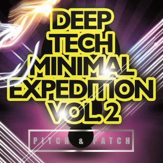 Deep Tech Minimal Expedition, Vol. 2 by Patch!