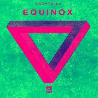 Equinox by Droptwins