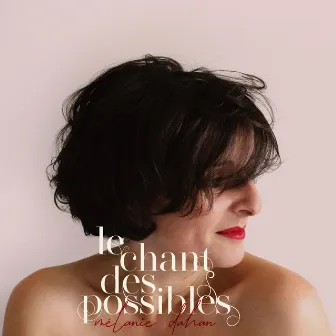 Le chant des possibles by Mélanie Dahan