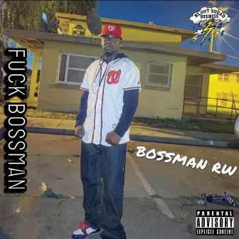 FUCK BOSSMAN by Bossman RW