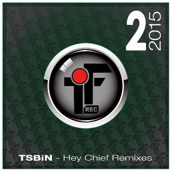 Hey Chief Remixes by Tsbin