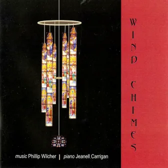 Wind Chimes by Phillip Wilcher