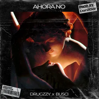 Ahora No by Drugzzy