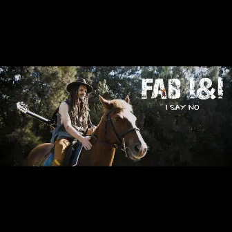 I Say No by FAB I&I