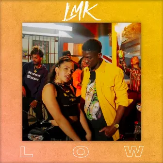 Low by LMK