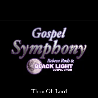 Thou Oh Lord by Black Light Gospel Choir