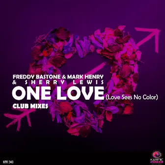 One Love (Love Sees No Color) [Club Mixes] by Freddy Bastone