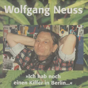 Ich hab noch einen Kiffer in Berlin... by Wolfgang Neuss