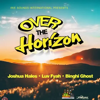 Over the Horizon - Single by Luv Fyah