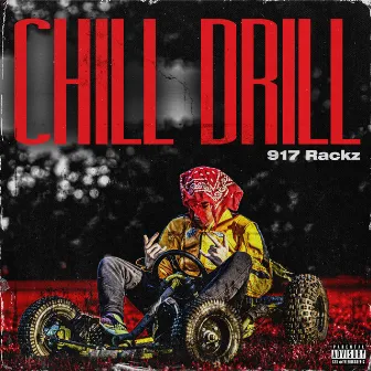 Chill Drill by 917 Rackz