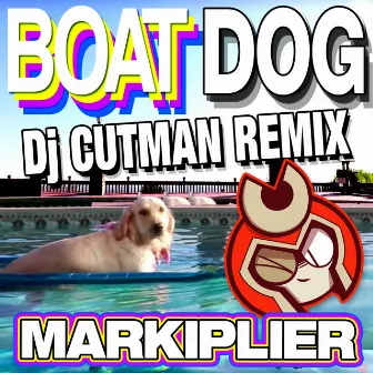 Boat Dog by Dj Cutman