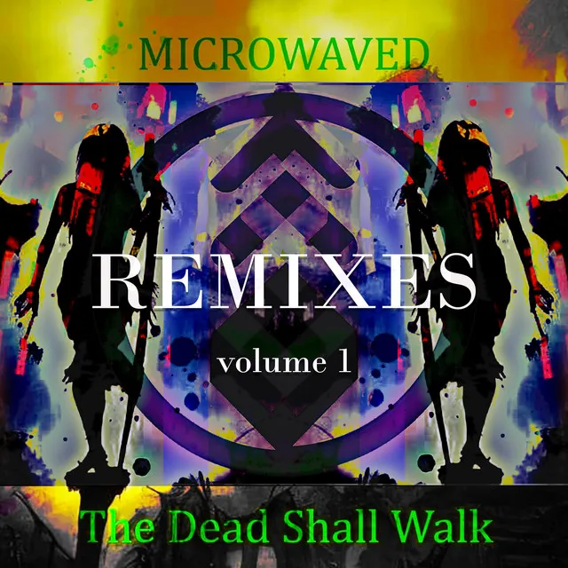 The Dead Shall Walk: Remixes Volume 1