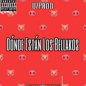 Donde Estan los Bellakos by uzprod