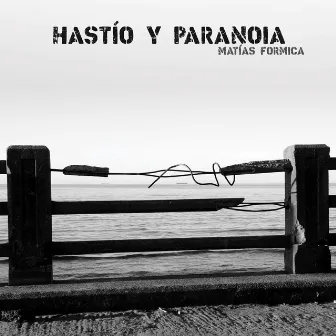 Hastío y Paranóia by Matías Formica