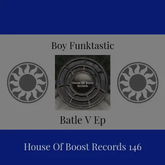 Batle V Ep by Boy Funktastic