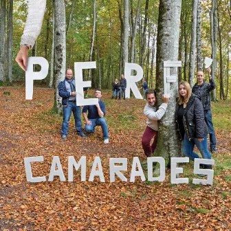 Camarades by Perf