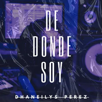 De Donde Soy by Dhaneilys Perez