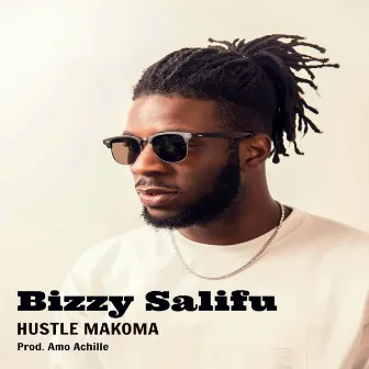 Hustle Makoma by Bizzy Salifu