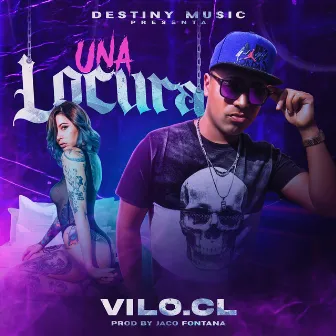 Una Locura by Vilo.cl