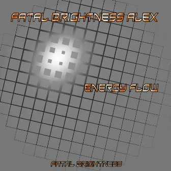 Energy Flow by Fatal Brightness Alex