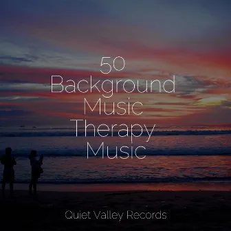 50 Background Music Therapy Music by Pure Serenity Spa Music & Massage Collective Garden & Zen Relaxation Meditation