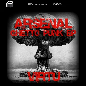 Arsenal Ghetto Punk EP by Virtu