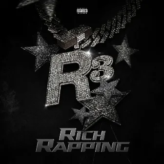 Rich Rapping by R3 DA Chilliman